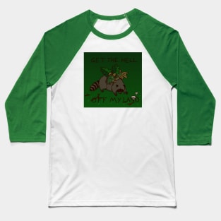 Get off my land Baseball T-Shirt